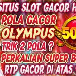 POLA GACOR OLYMPUS HARI INI: SITUS SLOT GACOR HARI INI & INFO SLOT GACOR TERBARU